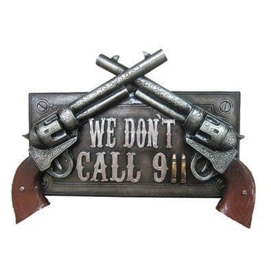 Six Shooters No Trespassing Sign - We Don't Call 911 - Western Theme Wall Sign Decor