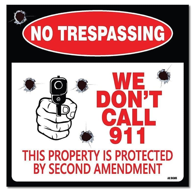 No Trespassing - We Don't Call 911 - Second Amendment Sign
