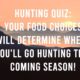 Your Food Choices Will Determine Where You'll Go Hunting This Coming Season