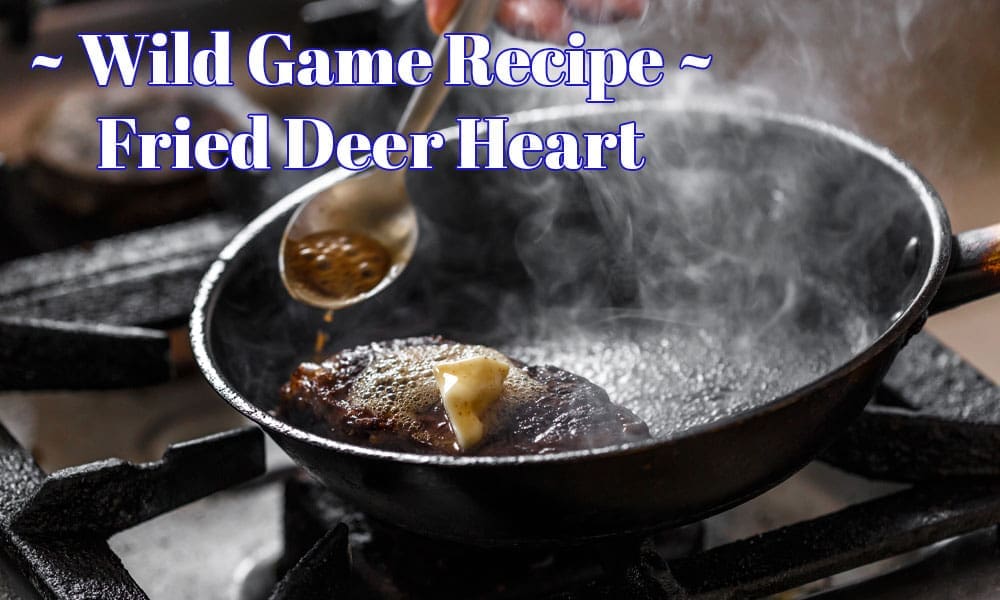 Recipe Fried Deer Heart Hunting Magazine