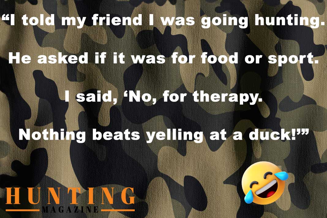 Yelling at a Duck Hunting Therapy -  Funny Hunting Meme -  Hunting Magazine